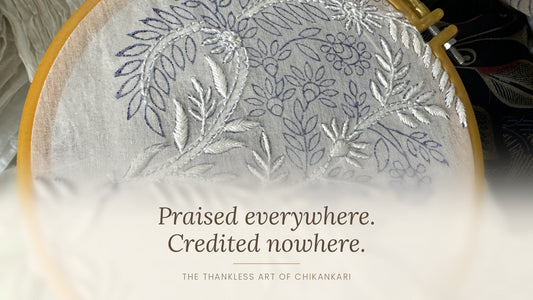 The Thankless Art: What Chikankari Costs the People Who Make It